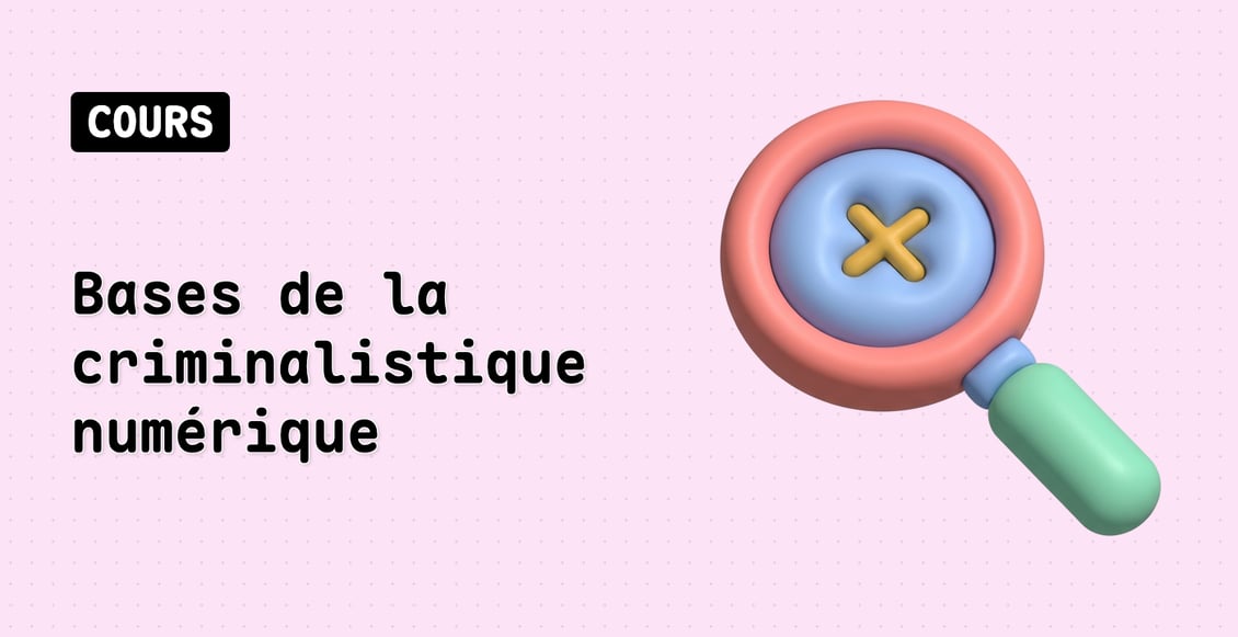 Bases de la criminalistique numérique