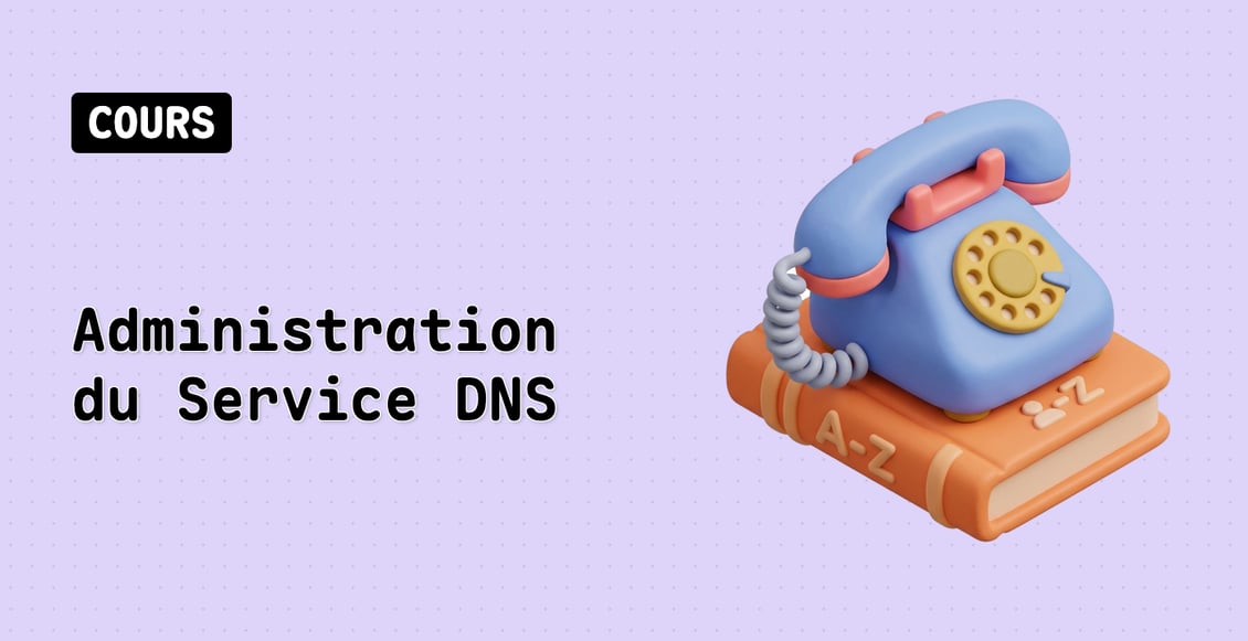 Administration du Service DNS