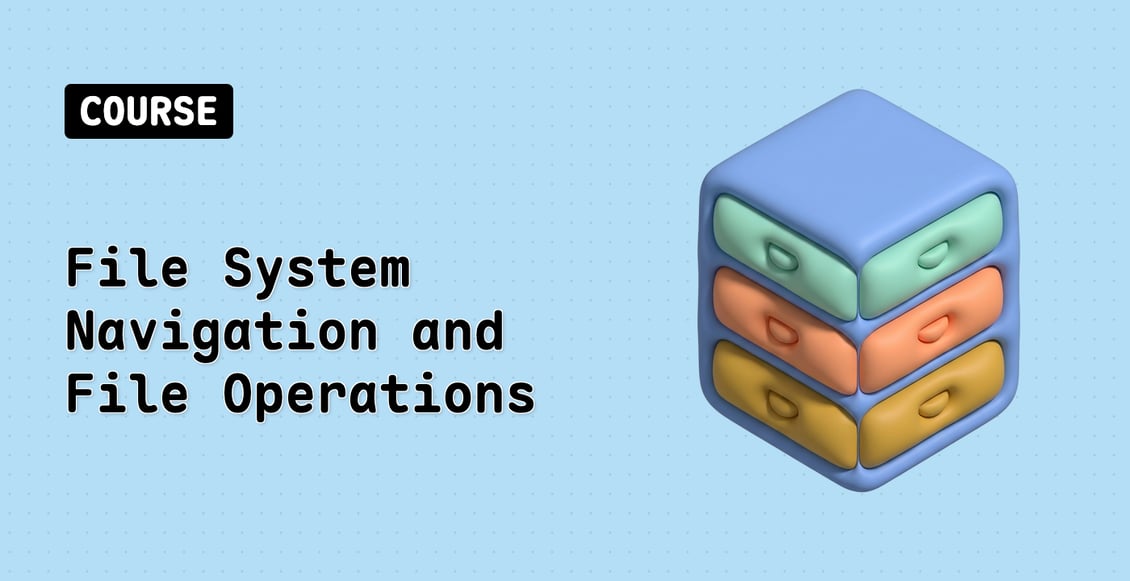 File System Navigation and File Operations