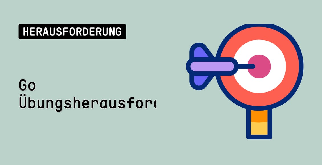 Go Übungsherausforderungen