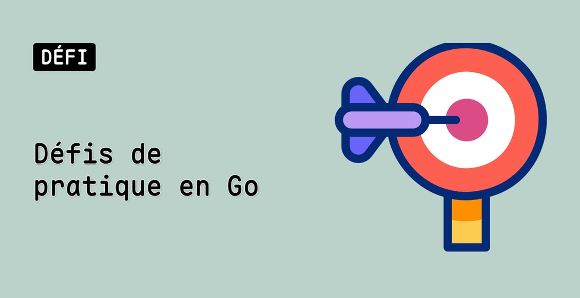 Défis de pratique en Go