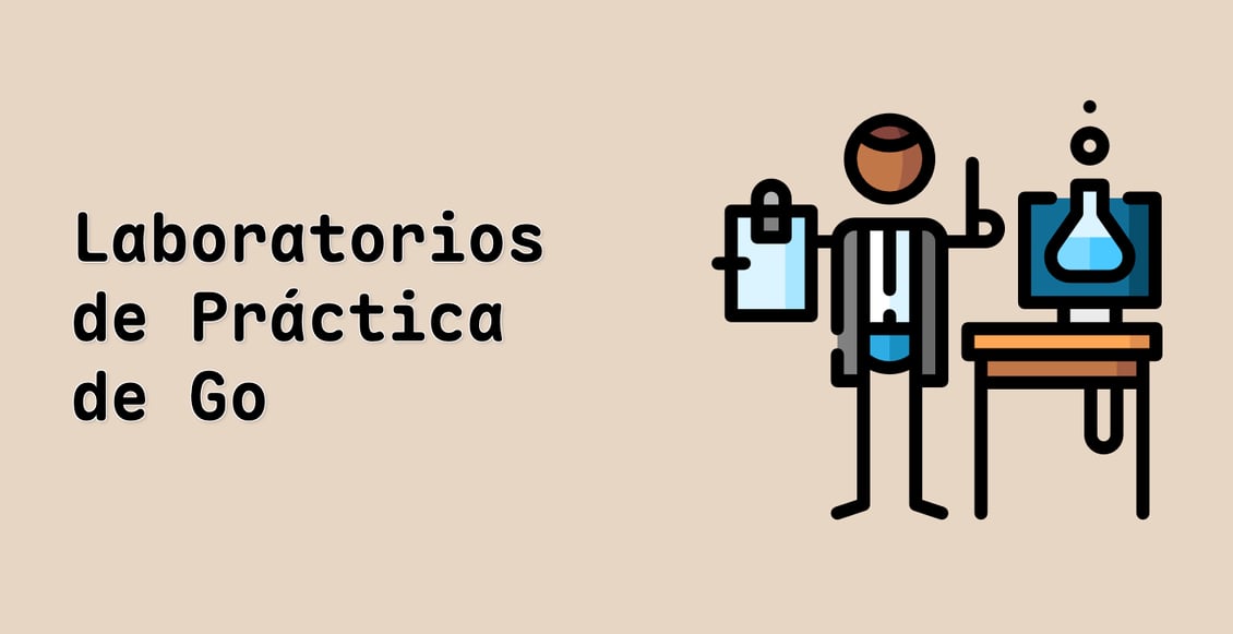 Laboratorios de Práctica de Go
