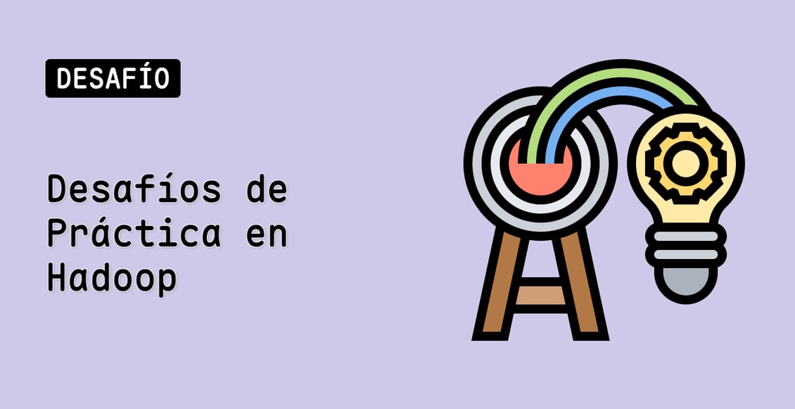 Desafíos de Práctica en Hadoop