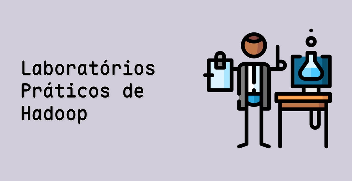 Laboratórios Práticos de Hadoop