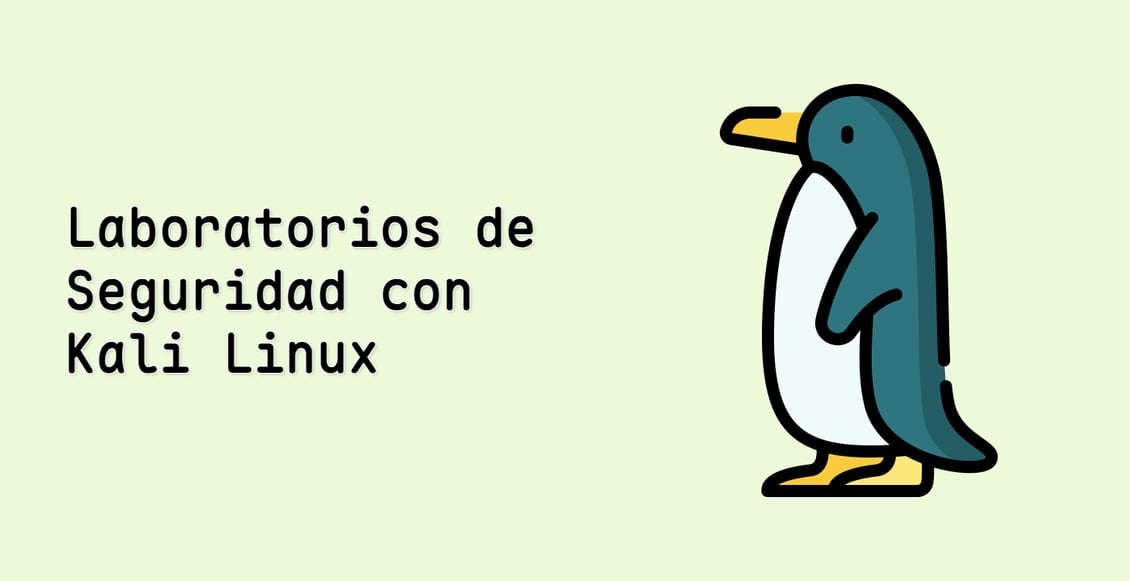 Laboratorios de Seguridad con Kali Linux