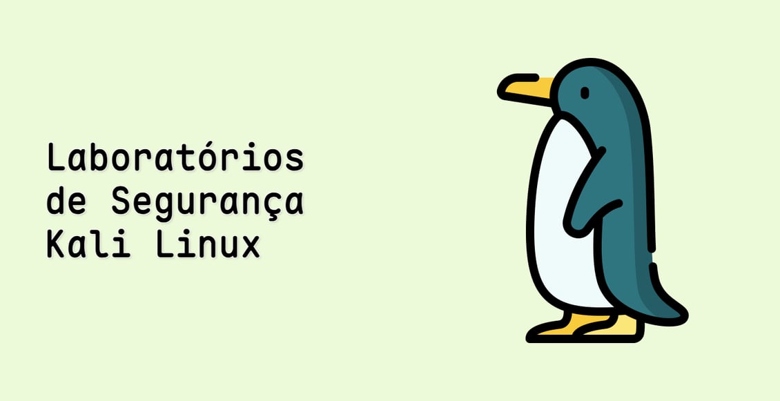 Laboratórios de Segurança Kali Linux
