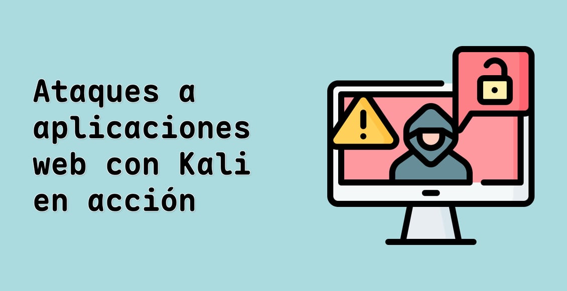 Ataques a aplicaciones web con Kali en acción