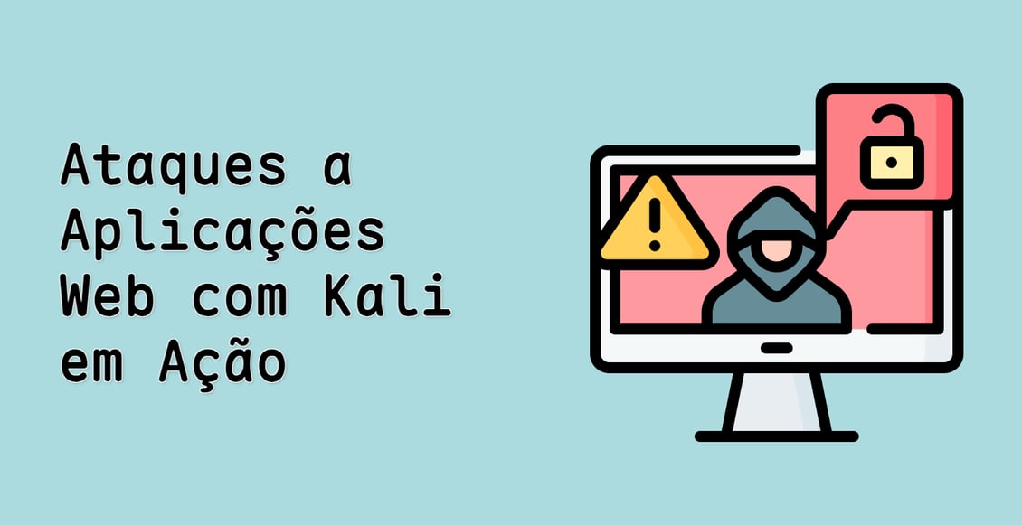 Ataques a Aplicações Web com Kali em Ação