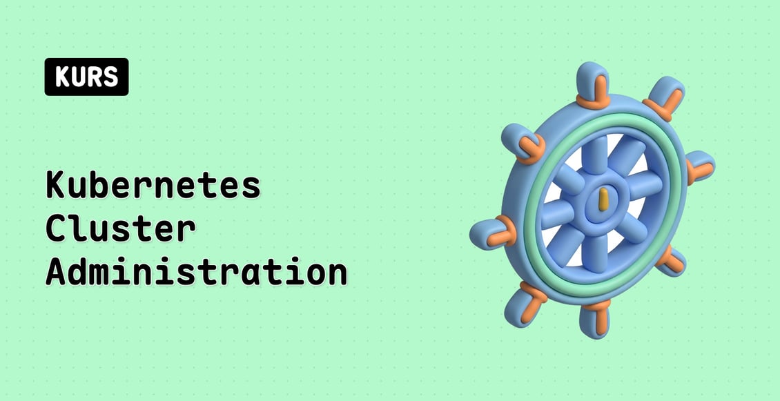 Kubernetes Cluster Administration