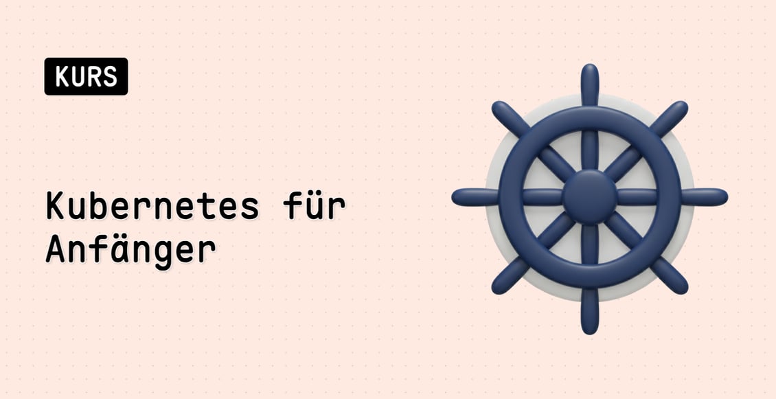 Kubernetes für Anfänger