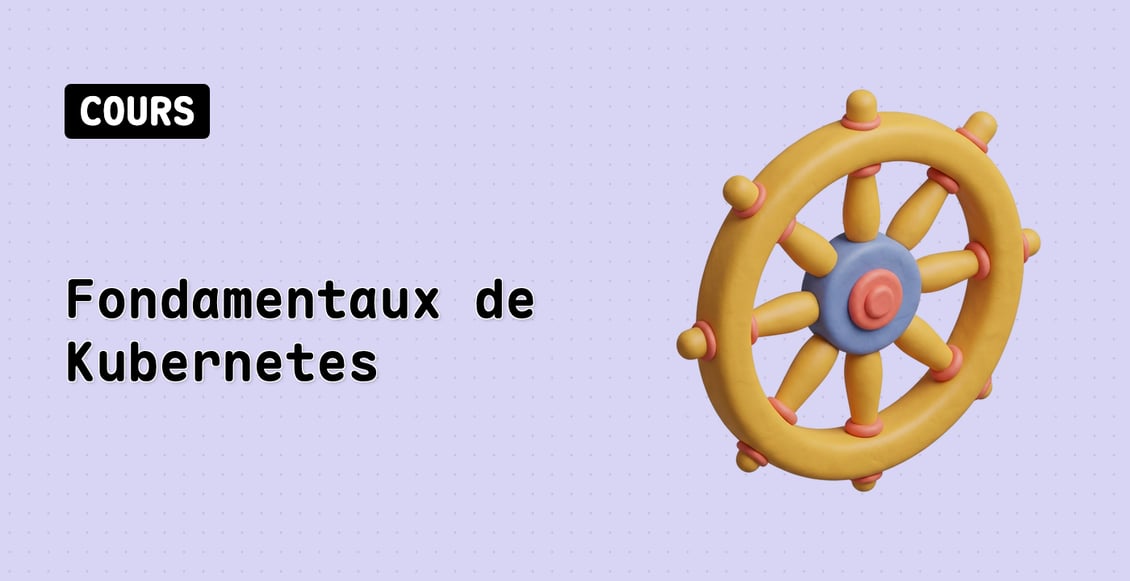 Fondamentaux de Kubernetes