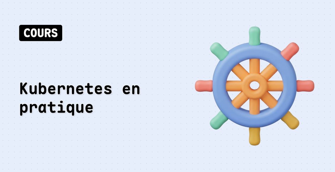 Kubernetes en pratique