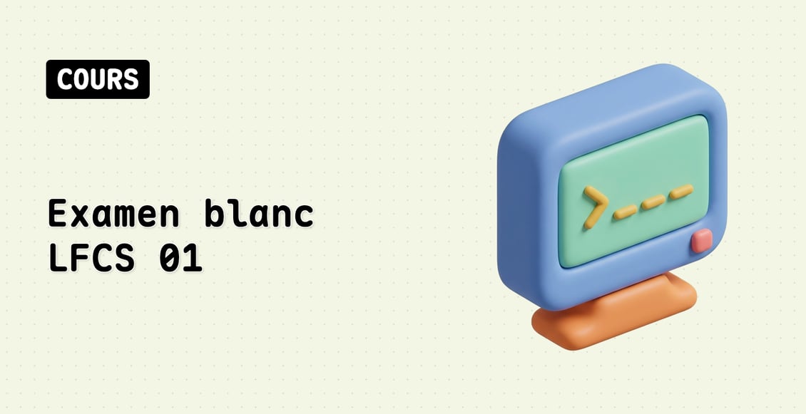 Examen blanc LFCS 01