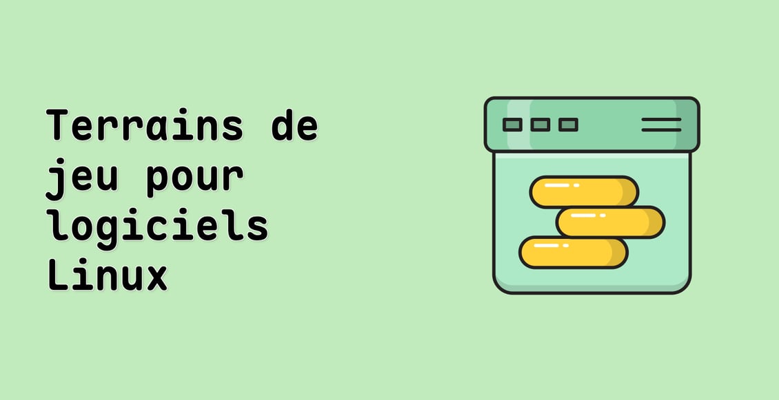 Terrains de jeu pour logiciels Linux