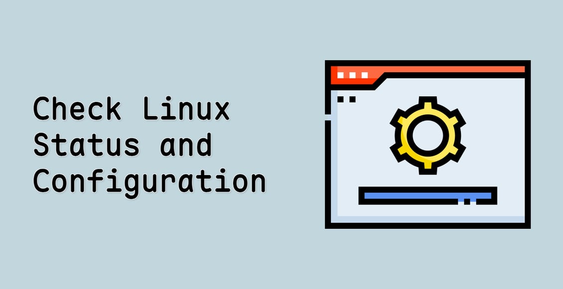 Check Linux Status and Configuration (Deprecated)