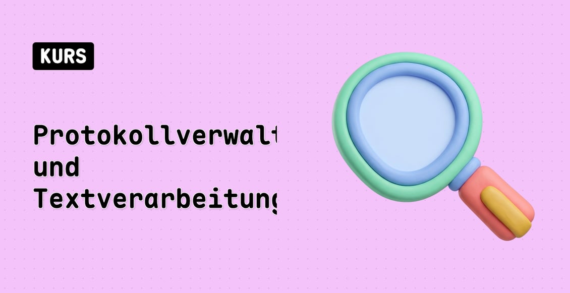 Protokollverwaltung und Textverarbeitung