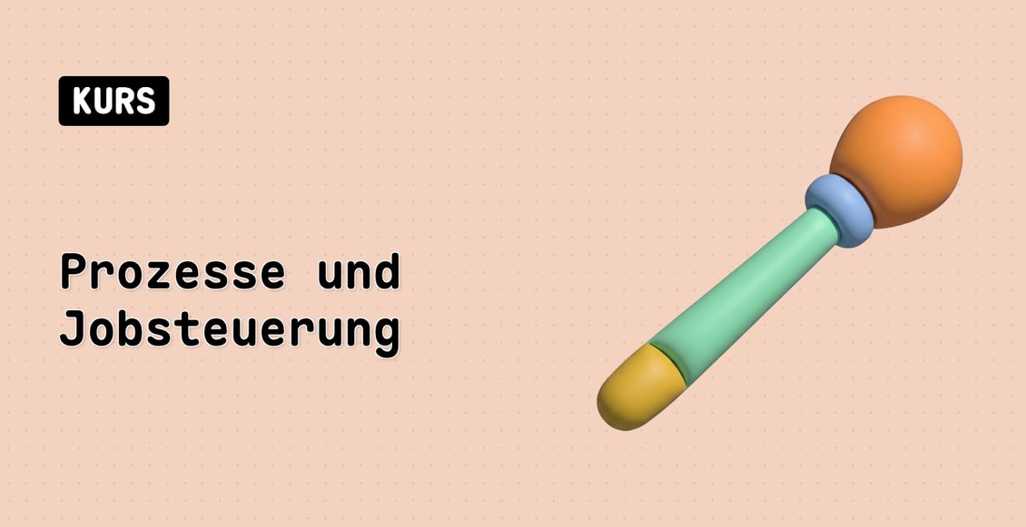 Prozesse und Jobsteuerung