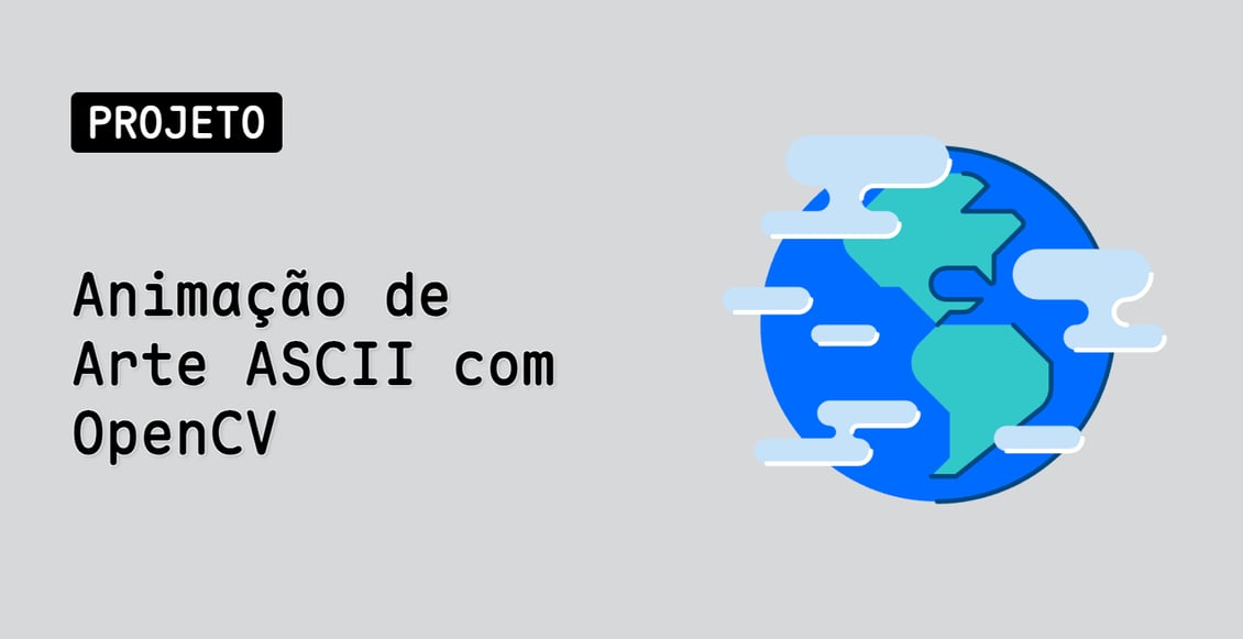 Animação de Arte ASCII com OpenCV