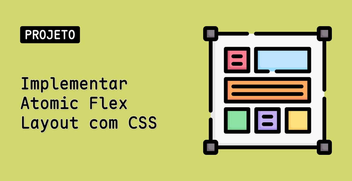 Implementar Atomic Flex Layout com CSS