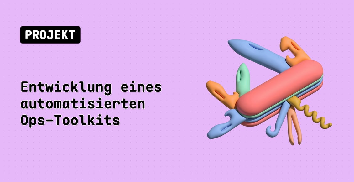 Entwicklung eines automatisierten Ops-Toolkits
