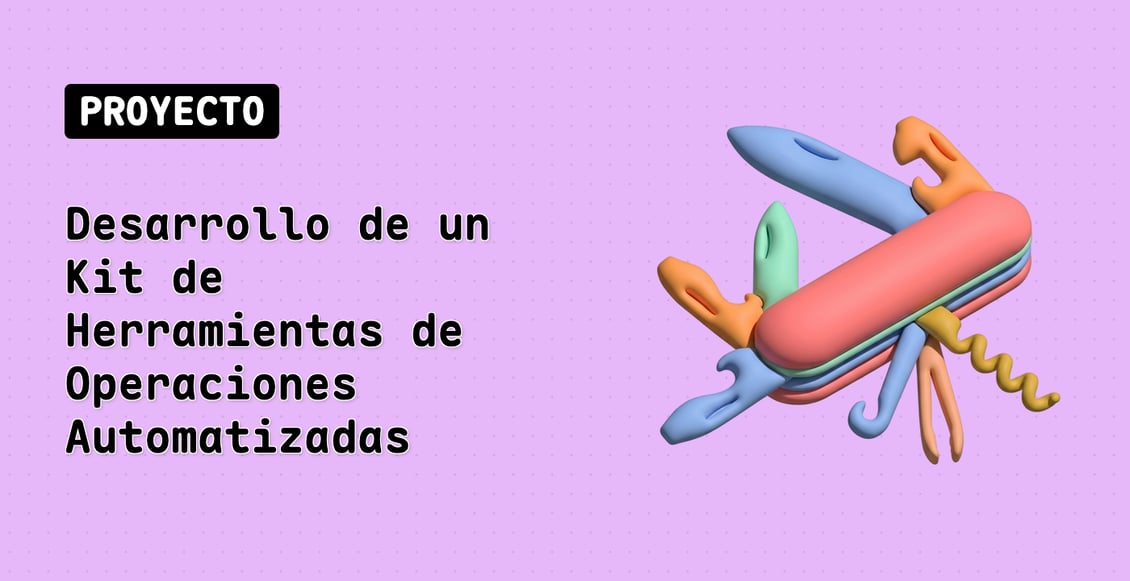 Desarrollo de un Kit de Herramientas de Operaciones Automatizadas