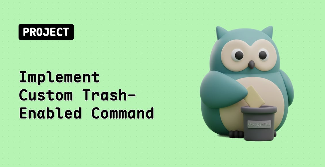 Implement Custom Trash-Enabled Command