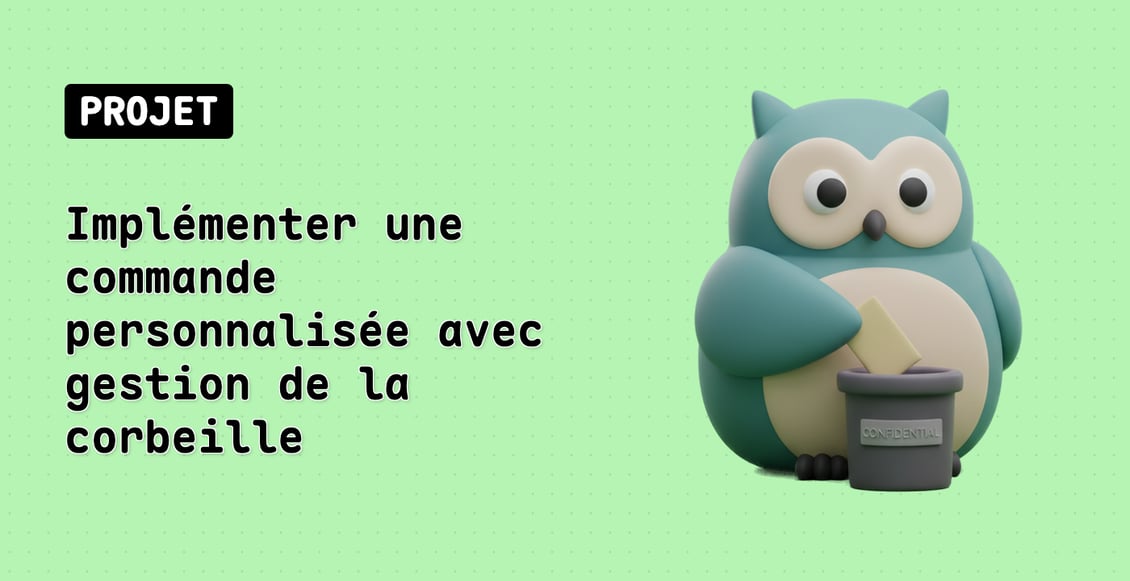 Implémenter une commande personnalisée avec gestion de la corbeille