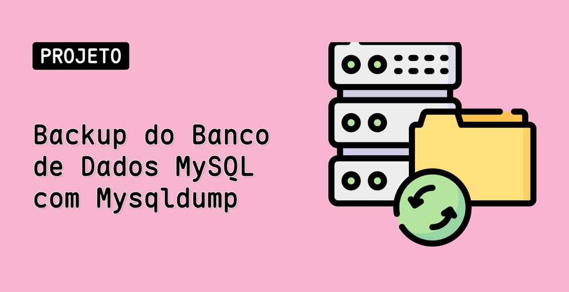 Backup do Banco de Dados MySQL com Mysqldump