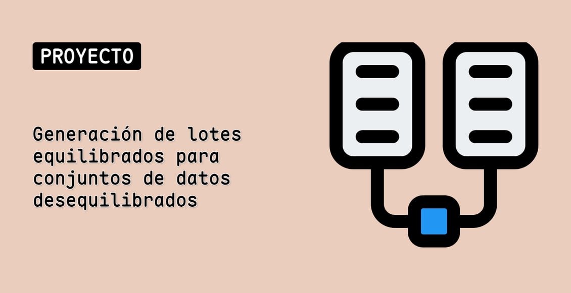 Generación de lotes equilibrados para conjuntos de datos desequilibrados