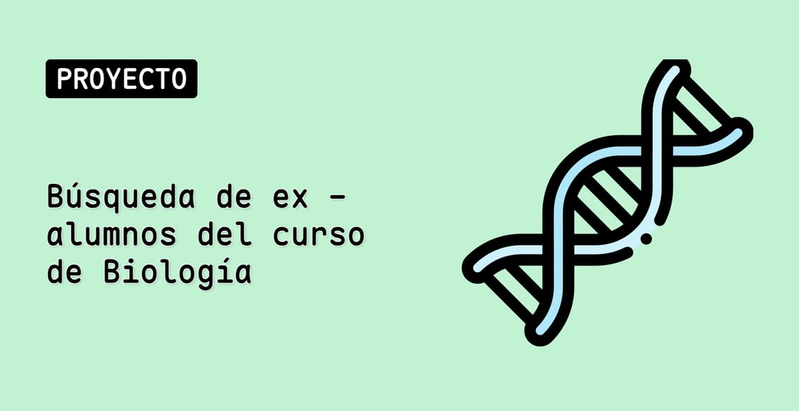 Búsqueda de ex - alumnos del curso de Biología