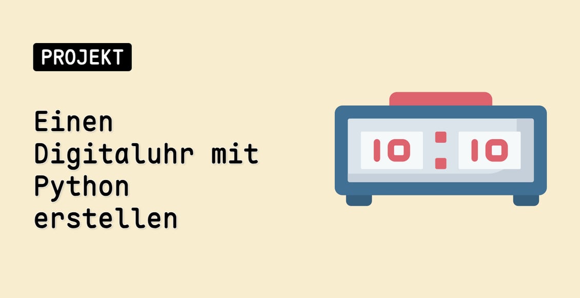 Einen Digitaluhr mit Python erstellen