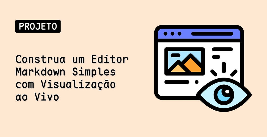 Construa um Editor Markdown Simples com Visualização ao Vivo