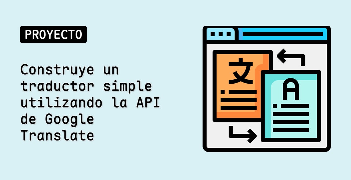 Construye un traductor simple utilizando la API de Google Translate