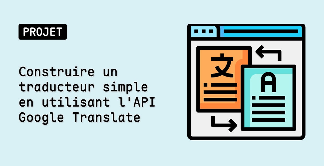 Construire un traducteur simple en utilisant l'API Google Translate