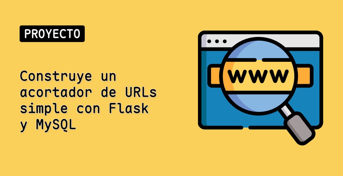 Construye un acortador de URLs simple con Flask y MySQL