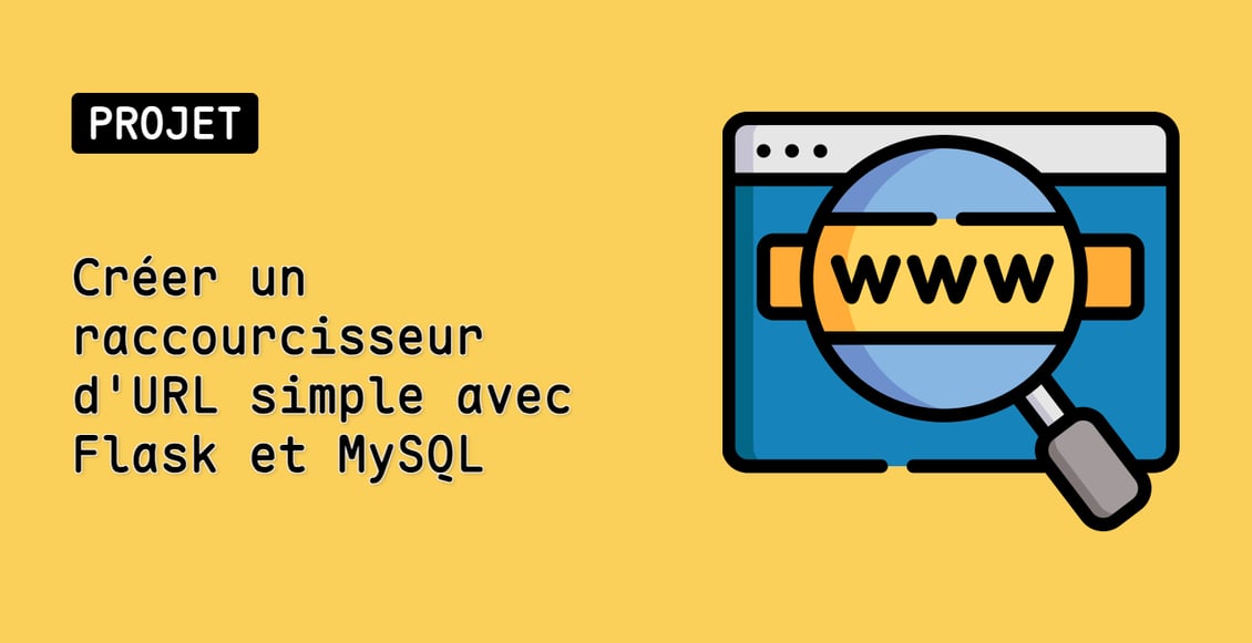 Créer un raccourcisseur d'URL simple avec Flask et MySQL