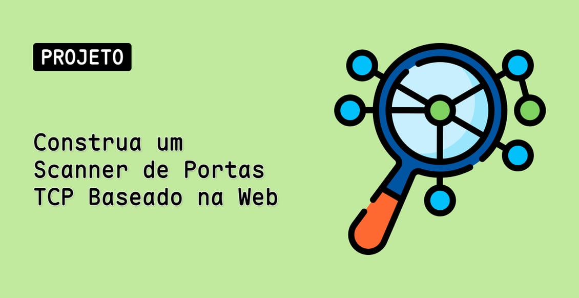 Construa um Scanner de Portas TCP Baseado na Web