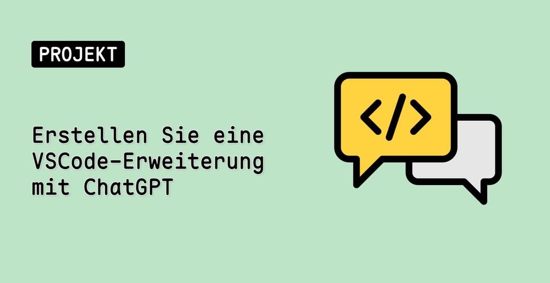 Erstellen Sie eine VSCode-Erweiterung mit ChatGPT