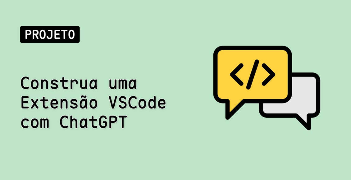 Construa uma Extensão VSCode com ChatGPT