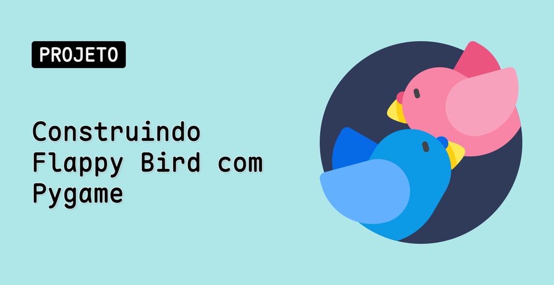 Construindo Flappy Bird com Pygame