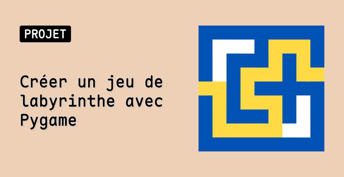 Créer un jeu de labyrinthe avec Pygame