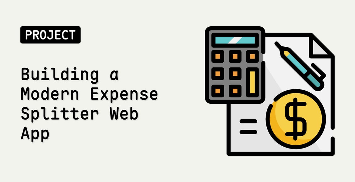 Building a Modern Expense Splitter Web App