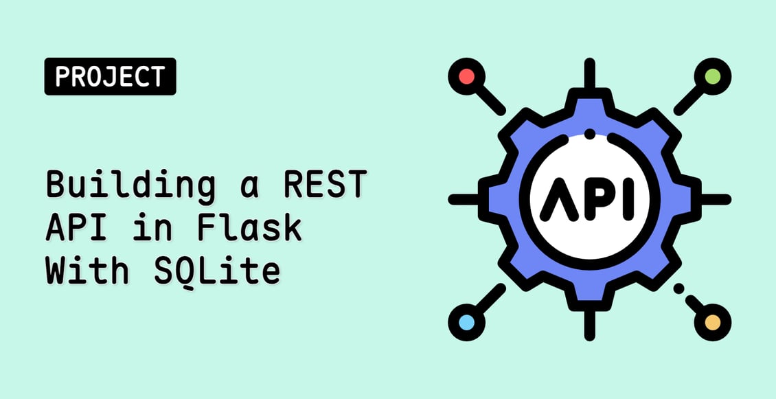 Building a REST API in Flask With SQLite