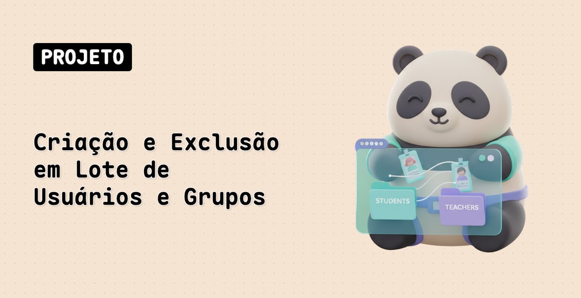 Criação e Exclusão em Lote de Usuários e Grupos