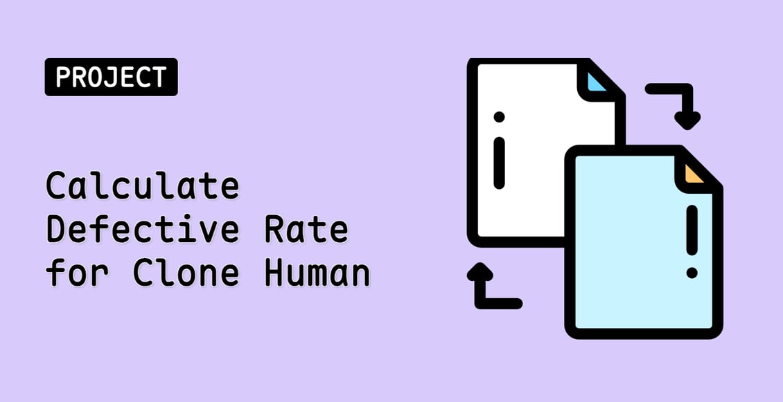 Calculate Defective Rate for Clone Human