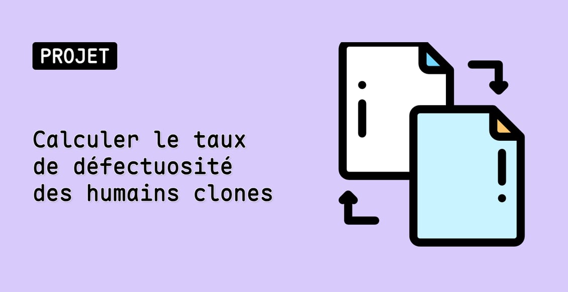 Calculer le taux de défectuosité des humains clones