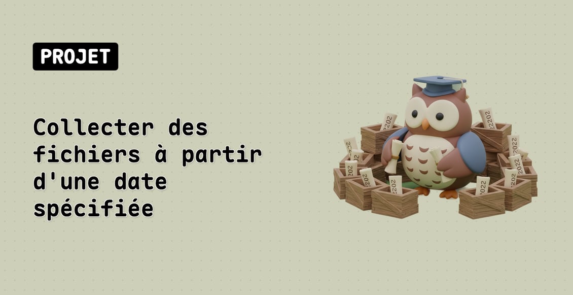 Collecter des fichiers à partir d'une date spécifiée