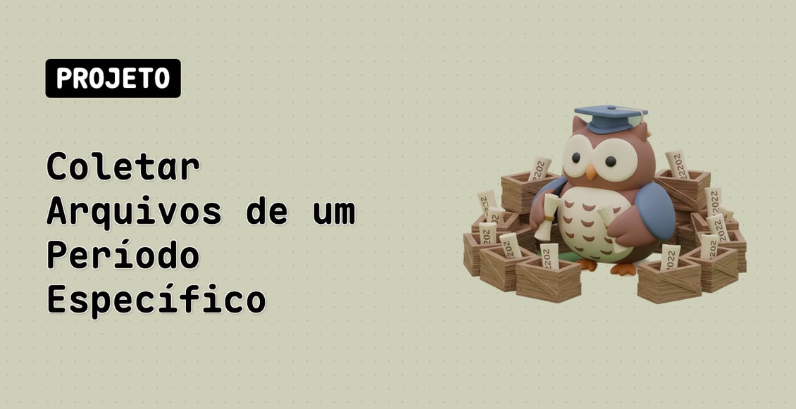 Coletar Arquivos de um Período Específico
