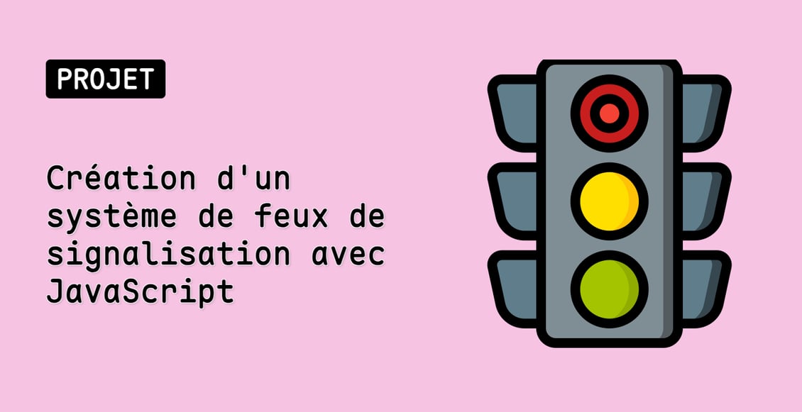 Création d'un système de feux de signalisation avec JavaScript