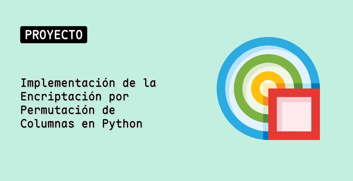Implementación de la Encriptación por Permutación de Columnas en Python